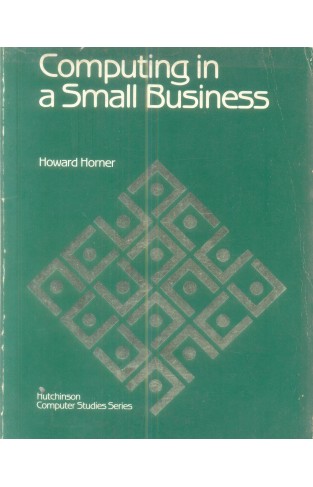 Computing in a Small Business Paperback – 1 Aug. 1991